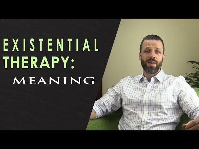 Existential Therapy: Meaninglessness