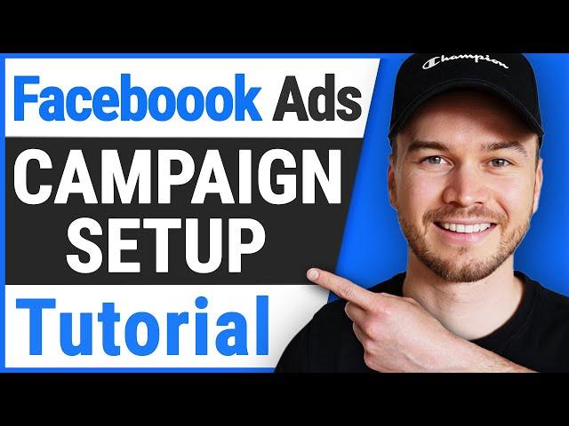 How to Set up a Facebook Ads Campaign (Tutorial)