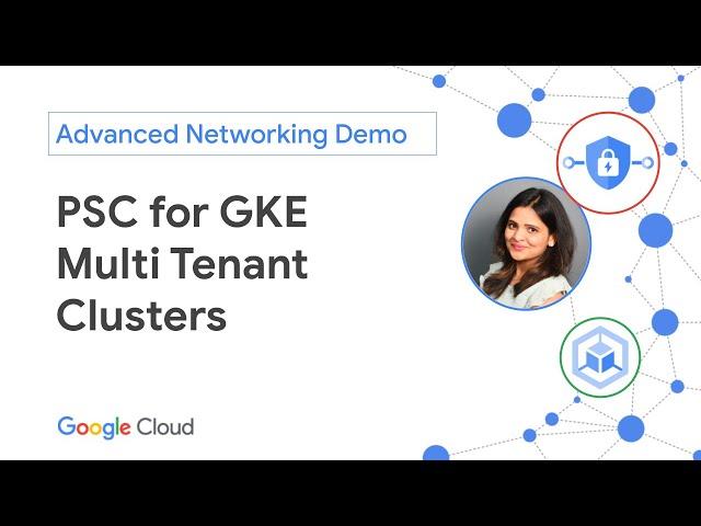 Private Service Connect (PSC) - for GKE multi Tenant Clusters demo