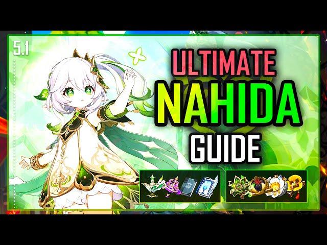 UPDATED NAHIDA GUIDE! (Teams, Weapons, Builds, Constellations etc.) | Genshin Impact Ver 5.1