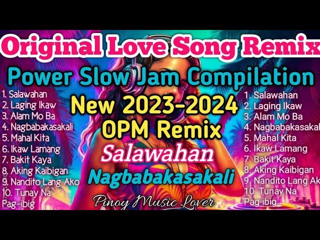 2023-2024 New Power Slow Jam Compilation | Tagalog Love Songs Remix