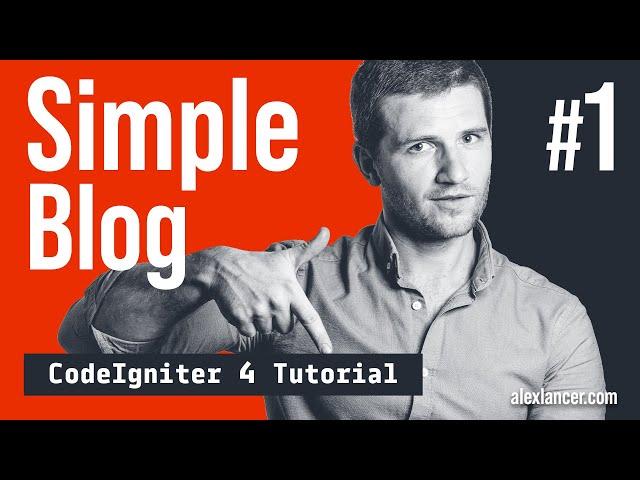 CodeIgniter 4 Tutorial - Simple Blog Part 1