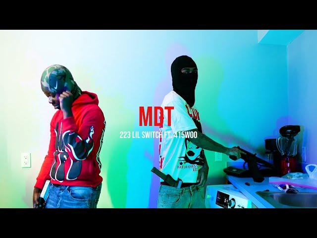 223 Lil Switch - MDT Ft. 415Woo [Official Music Video]