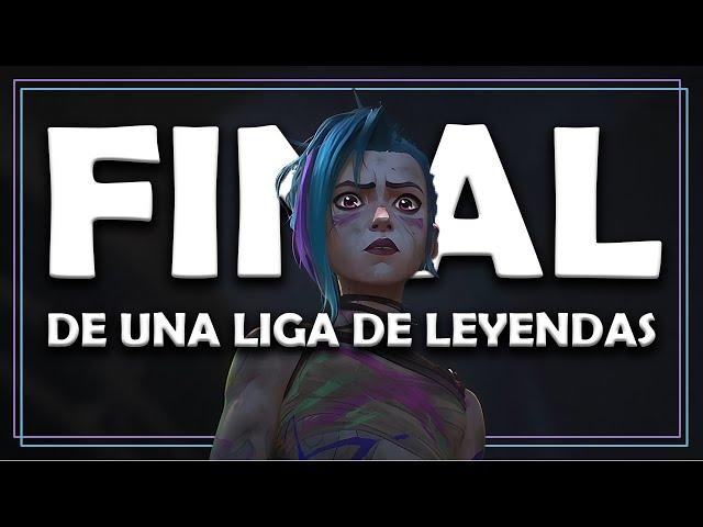 El FINAL de una LIGA de LEYENDAS - Arcane, Final