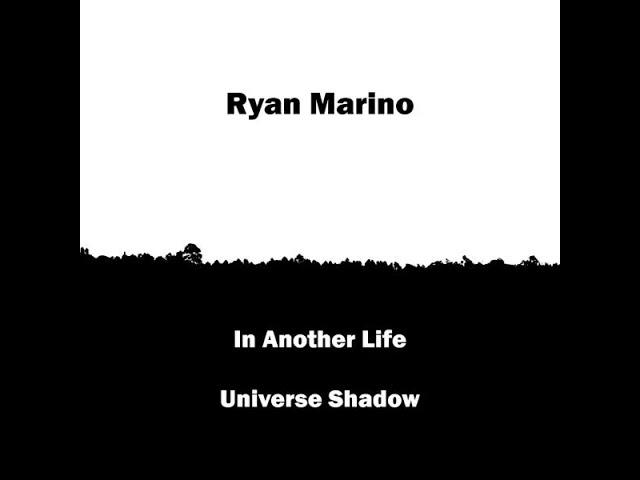 Ryan Marino - In Another Life