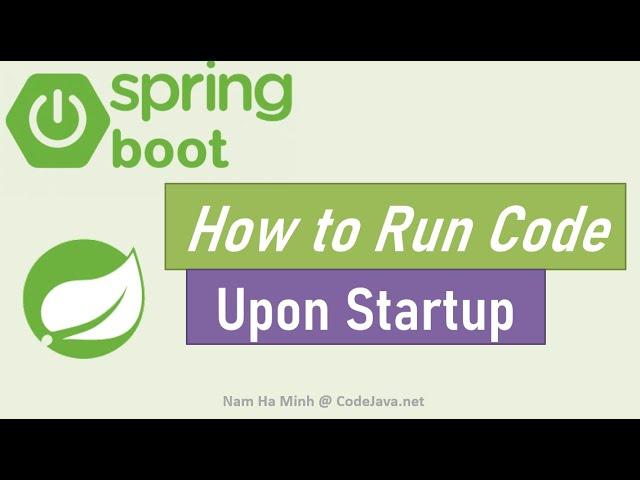 Spring Boot - How to Run Code upon Application Startup