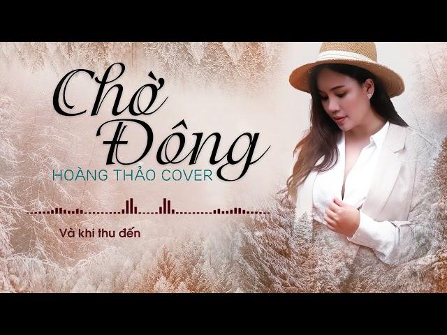 Chờ Đông ️ - Lyrics | Hoàng Thảo Cover |