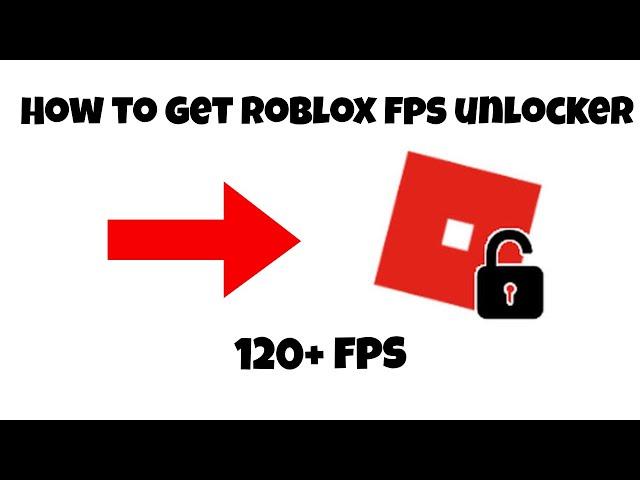 How to get a Roblox fps unlocker.