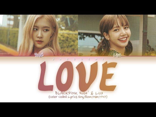 BLACKPINK (Rosé & Lisa) - LOVE (Nat King Cole cover) Lyrics