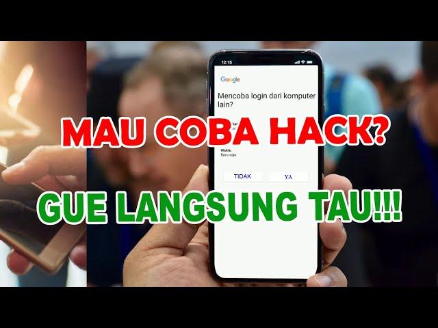 CARA MENGAMANKAN AKUN GOOGLE ANTI HACKER !!! BISA PANTAU SECARA REALTIME ...