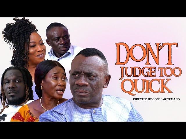 DON’T JUDGE TOO QUICK - FULL MOVIE - AKROBETO TV