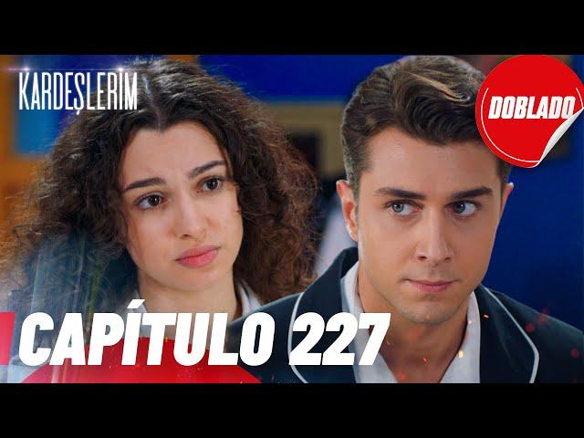 Todo por mi Familia | Kardeslerim - Capítulo 227 | Doblado