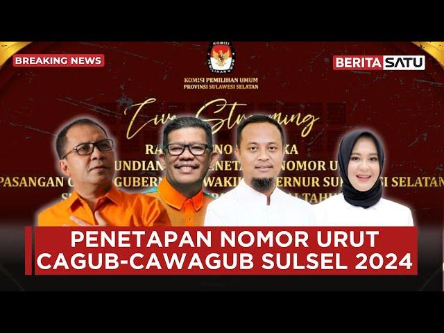  BREAKING NEWS | KPU Sulsel Umumkan Penetapan Nomor Urut Pasangan Cagub-Cawagub Pilkada 2024