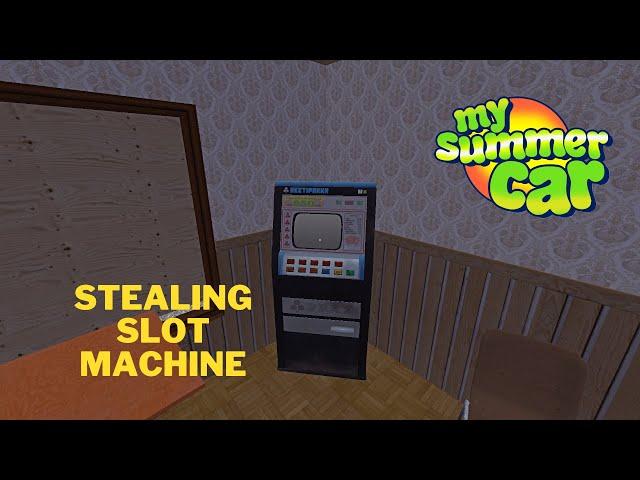 Stealing Slot Machine/My Summer Car #24