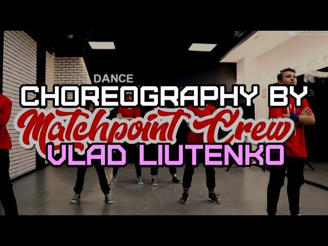 Matchpoint Crew - Choreography by Vlad Liutenko All Stars Dance Centre 2020