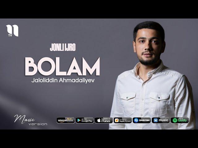 Jaloliddin Ahmadaliyev - Bolam (jonli ijro)