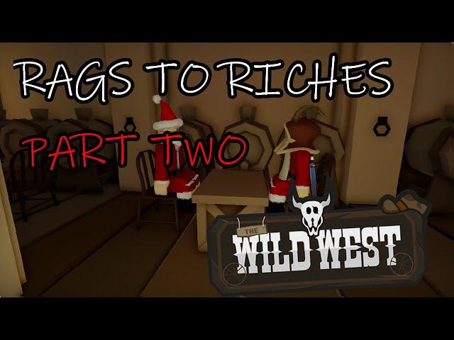 Rags To Riches Part Two | Roblox Wild West