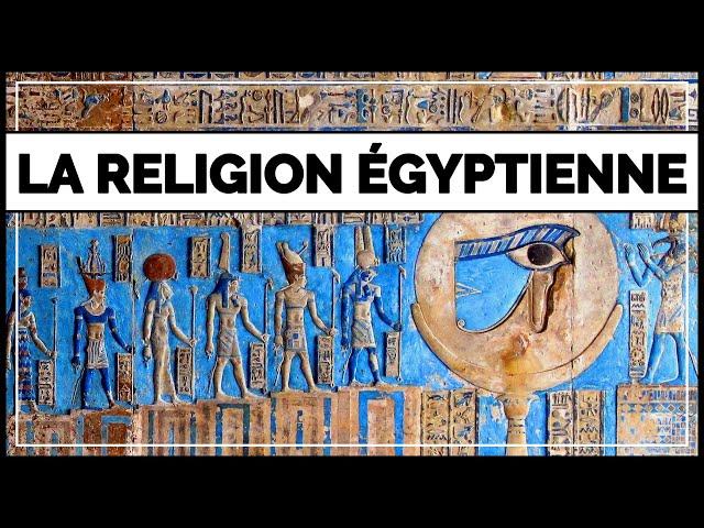 Comprendre la RELIGION des anciens égyptiens