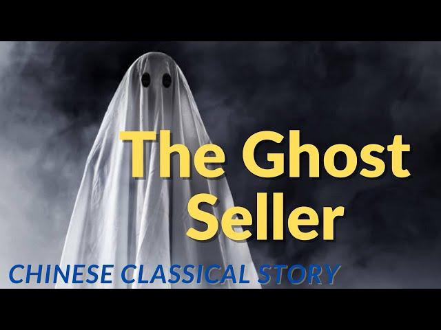 【The Ghost Seller】Stories | Myth Mythology | Asian Folklore | Tales | Fable | China | Creature | UMA