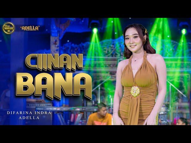 CIINAN BANA - Difarina Indra Adella - OM ADELLA