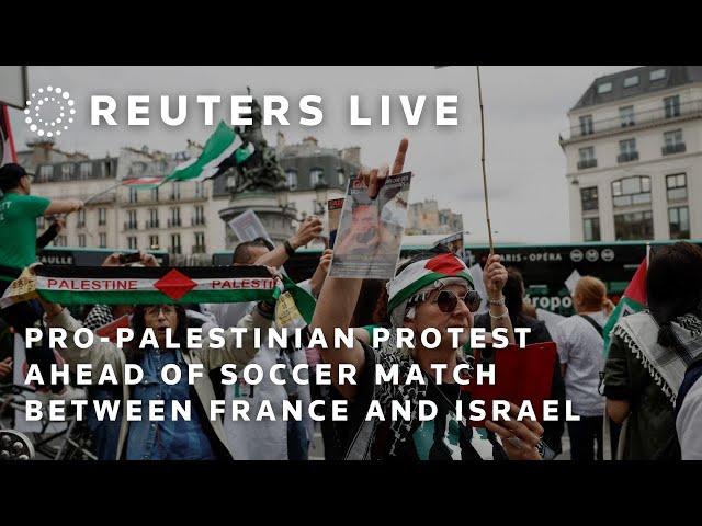 LIVE: Pro-Palestinian supporters protest ahead of soccer match between France and Israel