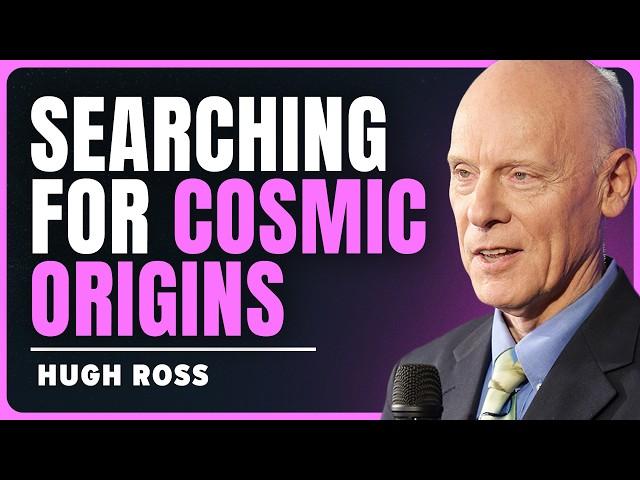 Exploring the Secrets of the Infant Universe with Hugh Ross (Reasons to Believe)