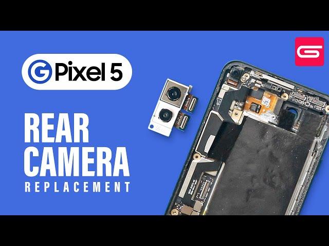 Google Pixel 5 Back Camera Replacement