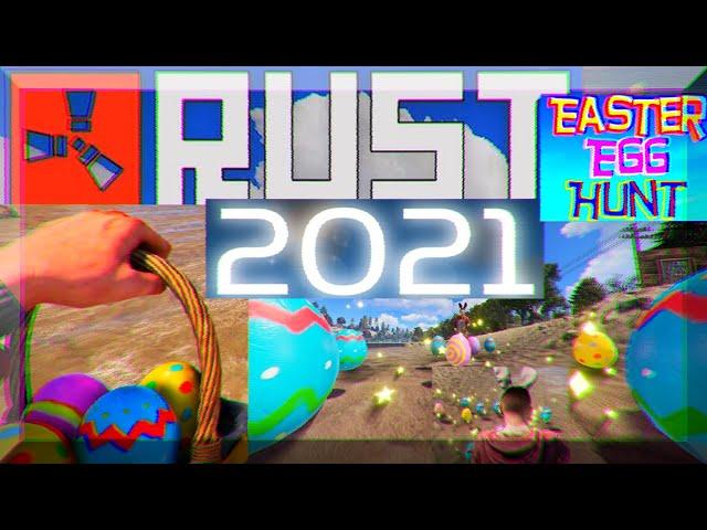 RUST2021 Easter Egg Hunt + FAIL AIRDROP