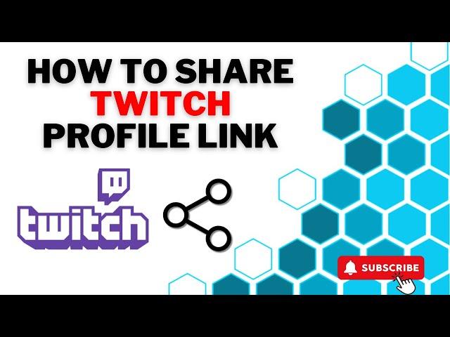 How To Share Twitch Profile Link -  2024