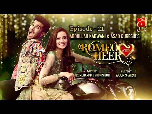 Romeo Weds Heer - Episode 21 | Feroze Khan | Sana Javed | GEO KAHANI