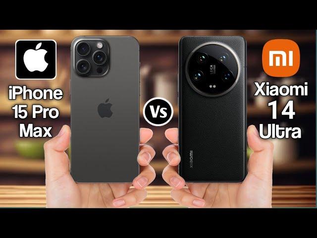 IPhone 15 Pro Max Vs Xiaomi 14 Ultra