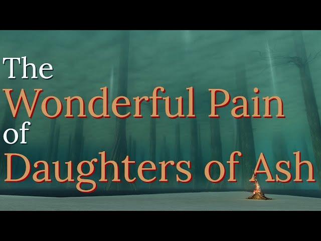 The Wonderful Pain of Daughters of Ash, Dark Souls' Biggest Mod