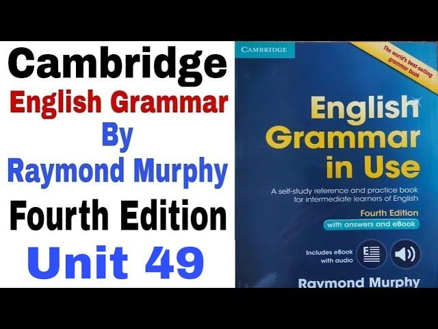 Unit 49 of Cambridge English Grammar in Use by Raymond Murphy Fourth Edition | English Family 87