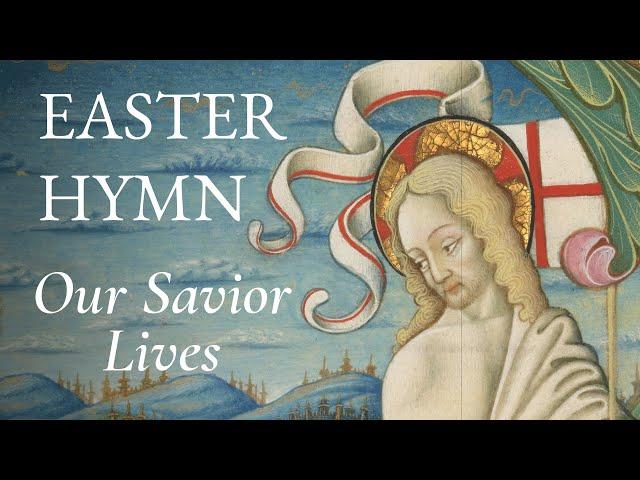 EASTER HYMN: Our Savior Lives by Steve Dalton