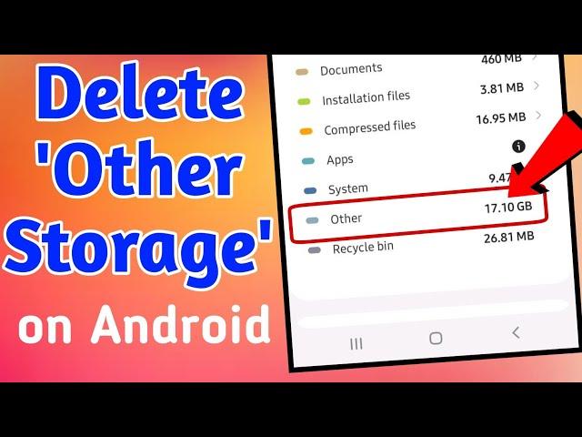 How to Delete Other Storage on Android - how to free up space on android phone