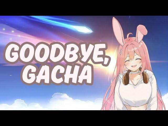 【GOODBYE, GACHA】A NEW CHAPTER: WHY I’M QUITTING GACHA GAMES FOR GOOD【VTUBER】