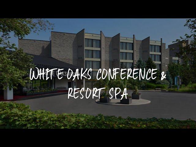 White Oaks Conference & Resort Spa Review - Niagara-on-the-Lake , Canada