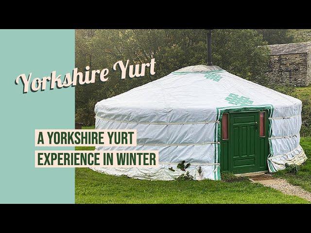 Staying in a Yorkshire Yurt in Winter