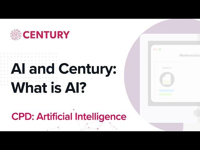 AI & CENTURY | What is AI? | CPD: Artificial Intelligence