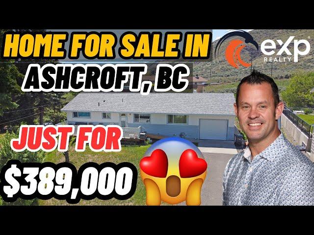 Amazing Home For Sale in Ashcroft, BC  - Listed By Kevin Scharfenberg*PREC - EXP Realty