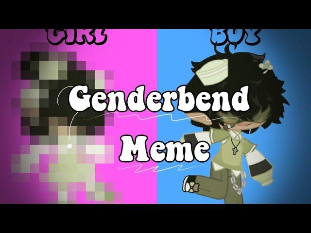 Genderbend Meme -{Read Description}-