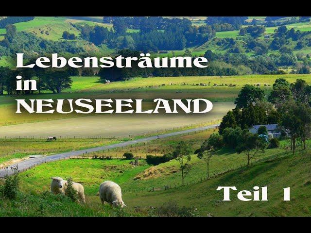 Lebensträume in Neuseeland Teil 1