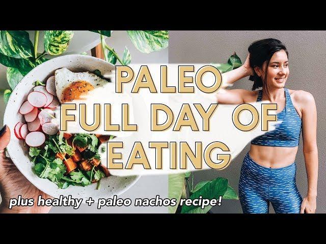 What I Eat in a Day | Paleo, Gluten-Free + Dairy-Free... plus paleo nachos recipe!