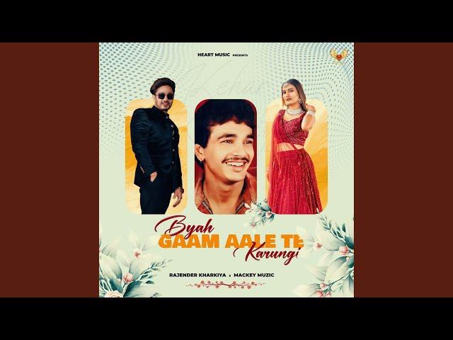 Byah Gaam Aale Te Karungi (feat. Vaishali Choudhary)