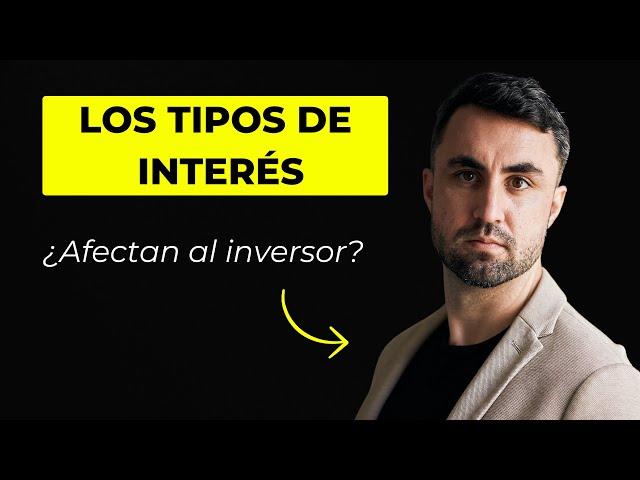  ¿Cómo IMPACTAN los "Tipos de Interés" al INVERSOR en inmuebles?