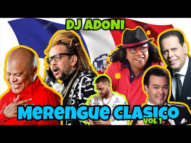 Merengue Clásico Mix Vol 1  Los merengue mas lindo de todo los Tiempo Mezclando en vivo DJ ADONI 