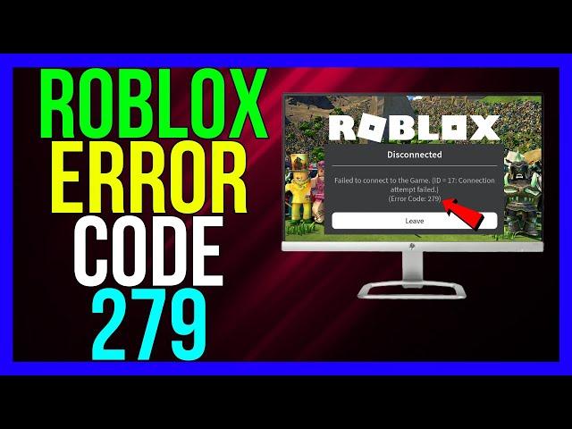 How to FIX Roblox Error Code 279 ID=17 (2024 METHOD!) | Failed to Connect to the Game