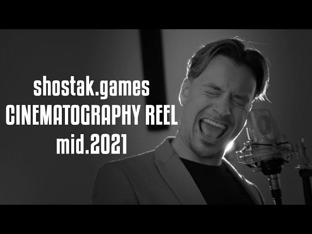 Cinematography Reel | Stas Shostak | shostak.games | Panasonic GH5, BMPCC 4K | mid. 2021