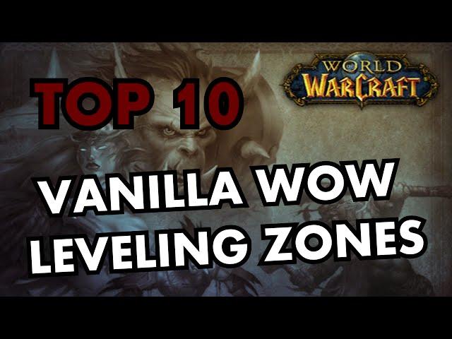 The Top 10 Vanilla World of Warcraft Leveling Zones