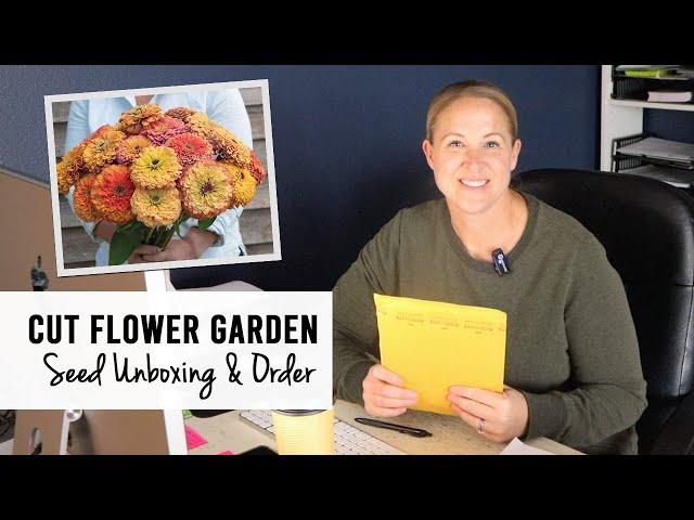 First Seed Unboxing & Ordering for Next Season's Cut Flowers : Sunshine and Flora